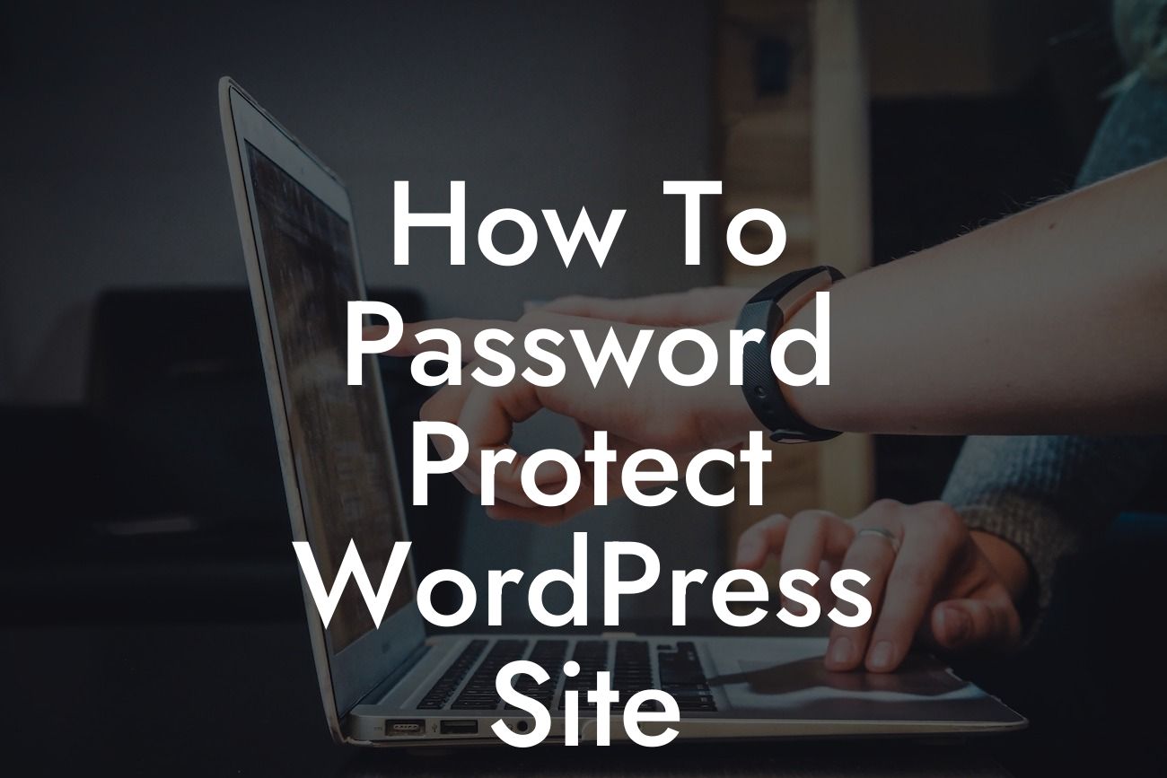 How To Password Protect WordPress Site