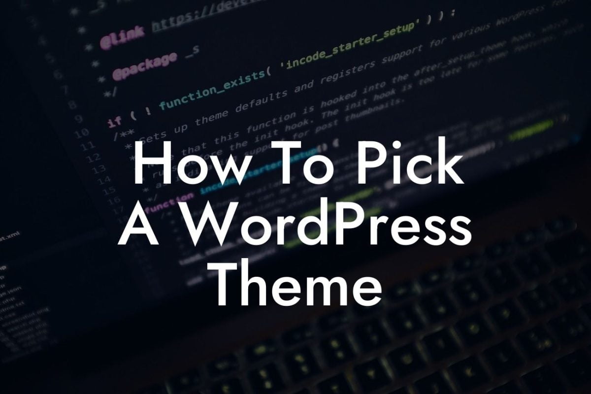 How To Pick A WordPress Theme