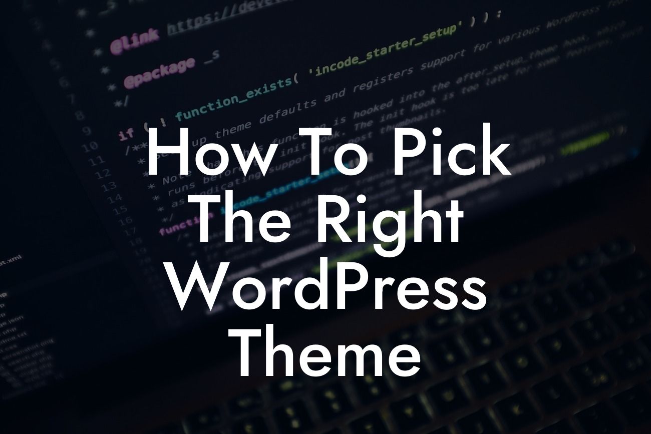 How To Pick The Right WordPress Theme