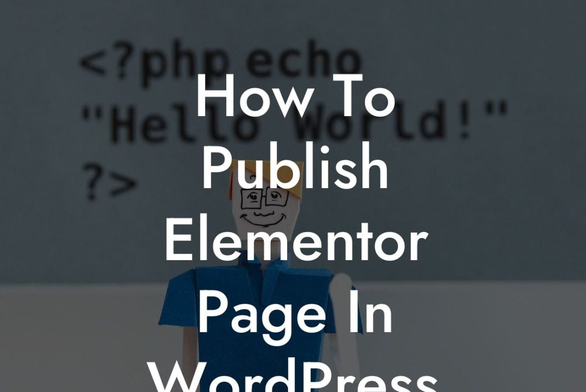 How To Publish Elementor Page In WordPress