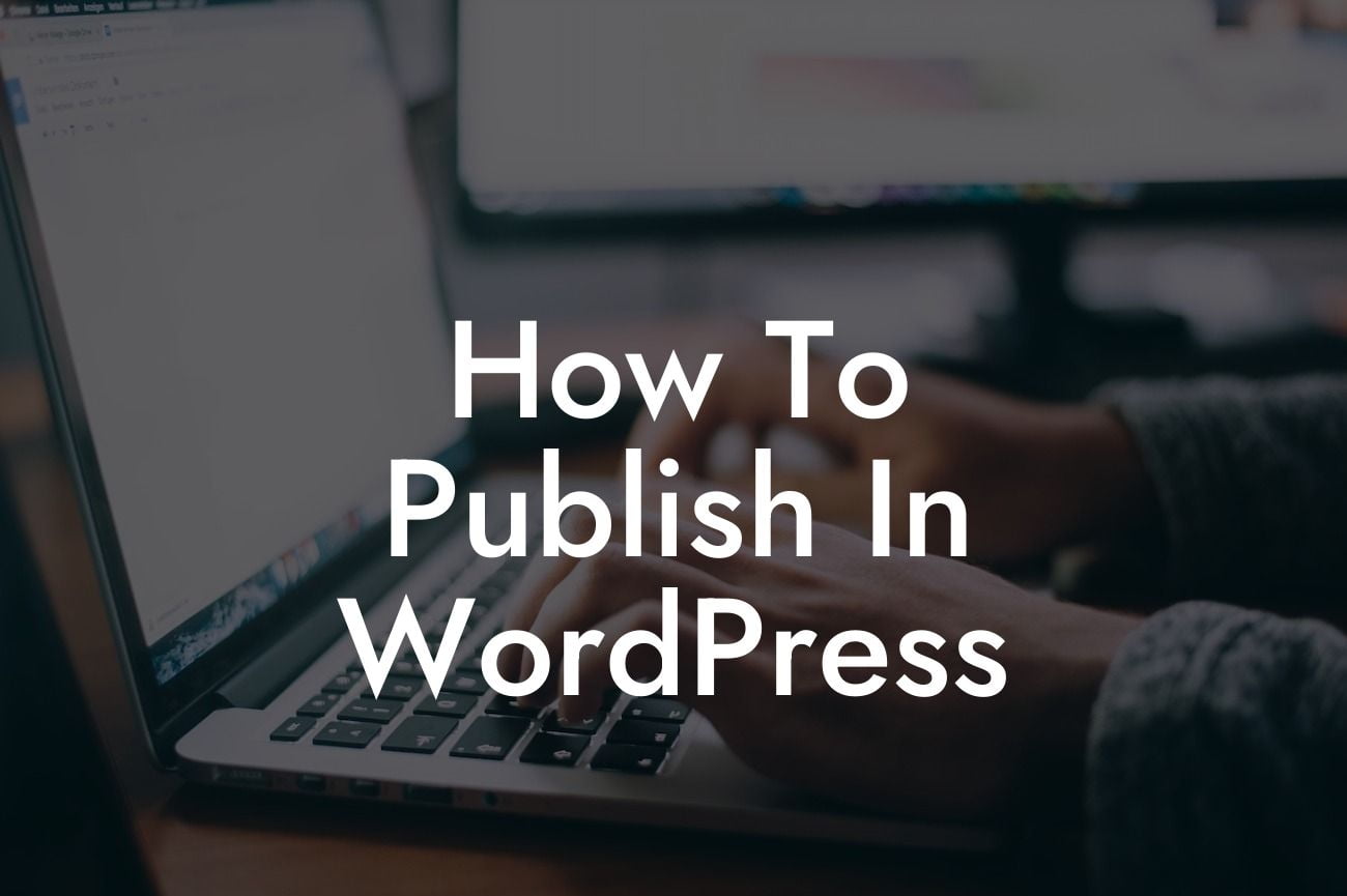 How To Publish In WordPress