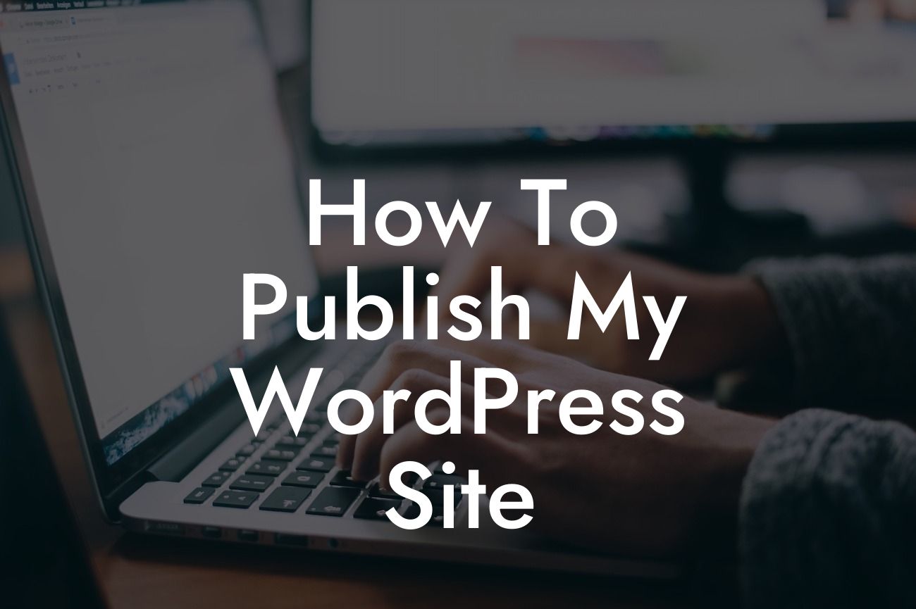 How To Publish My WordPress Site