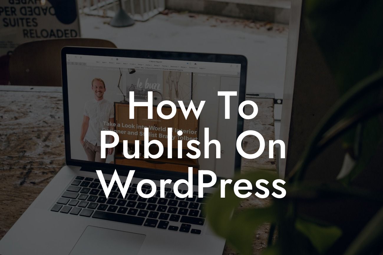 How To Publish On WordPress