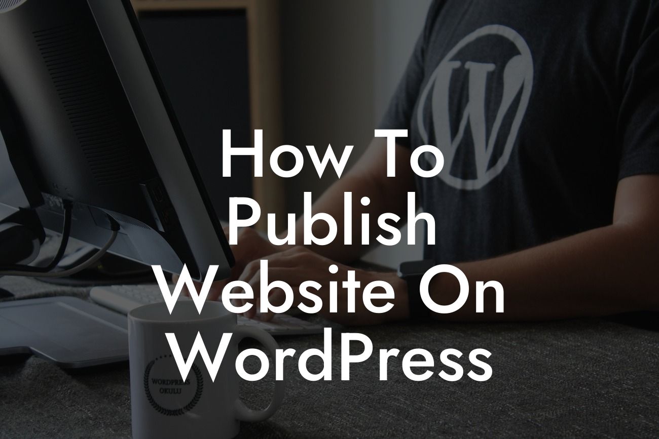 How To Publish Website On WordPress
