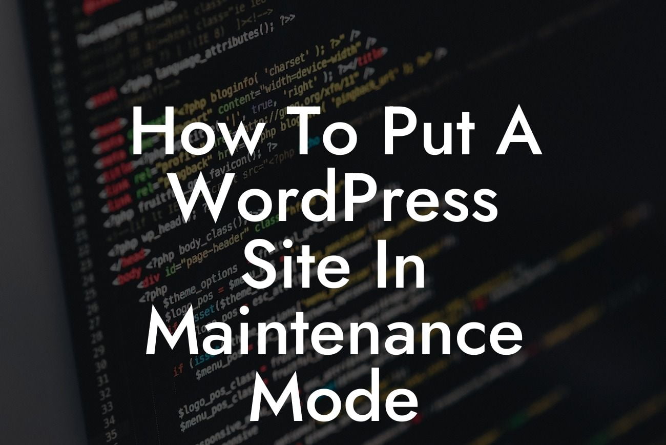 How To Put A WordPress Site In Maintenance Mode