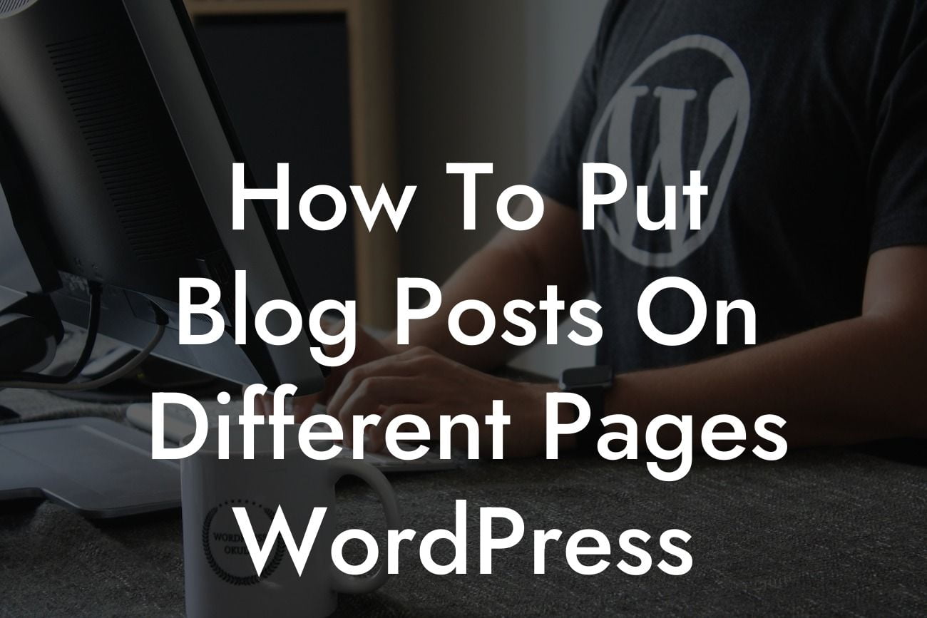 How To Put Blog Posts On Different Pages WordPress