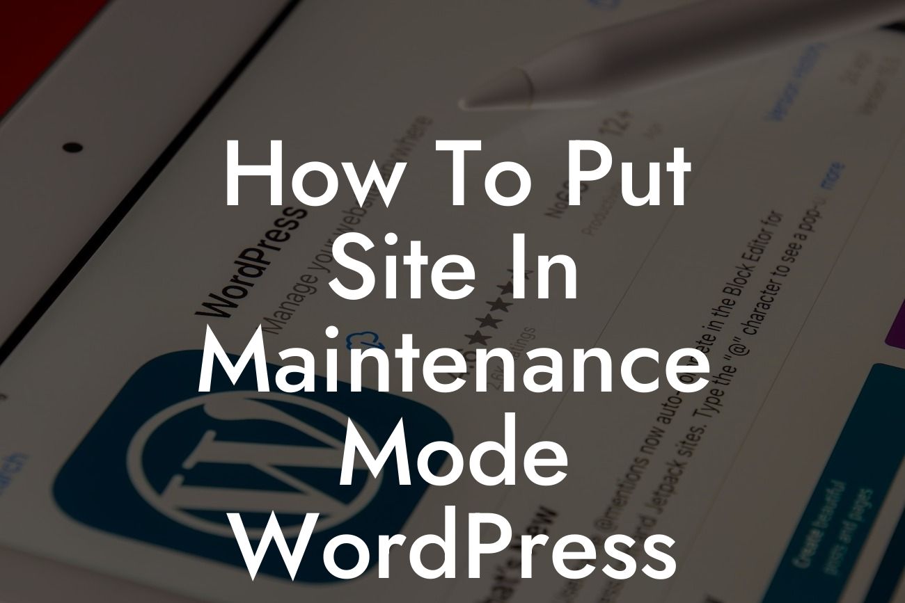 How To Put Site In Maintenance Mode WordPress