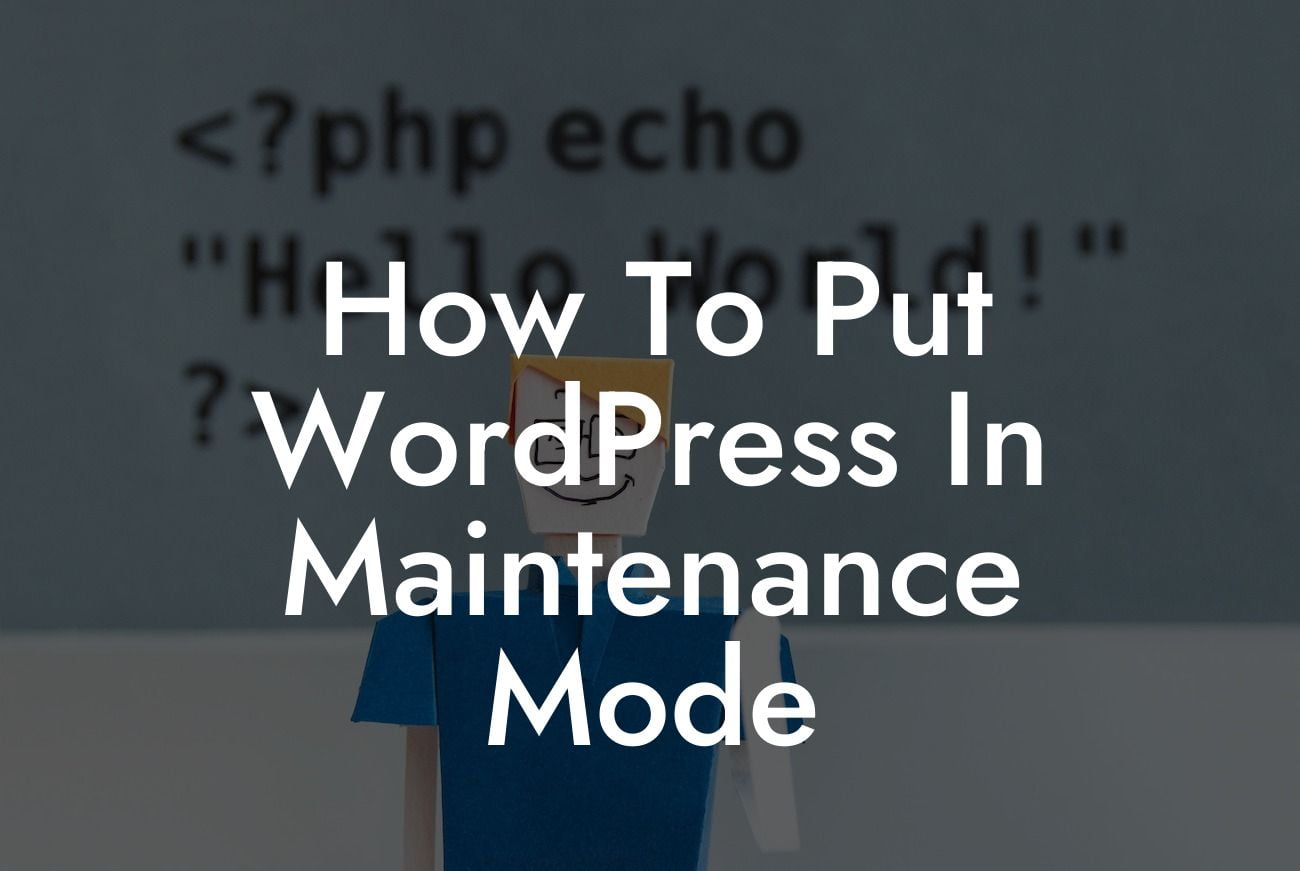 How To Put WordPress In Maintenance Mode