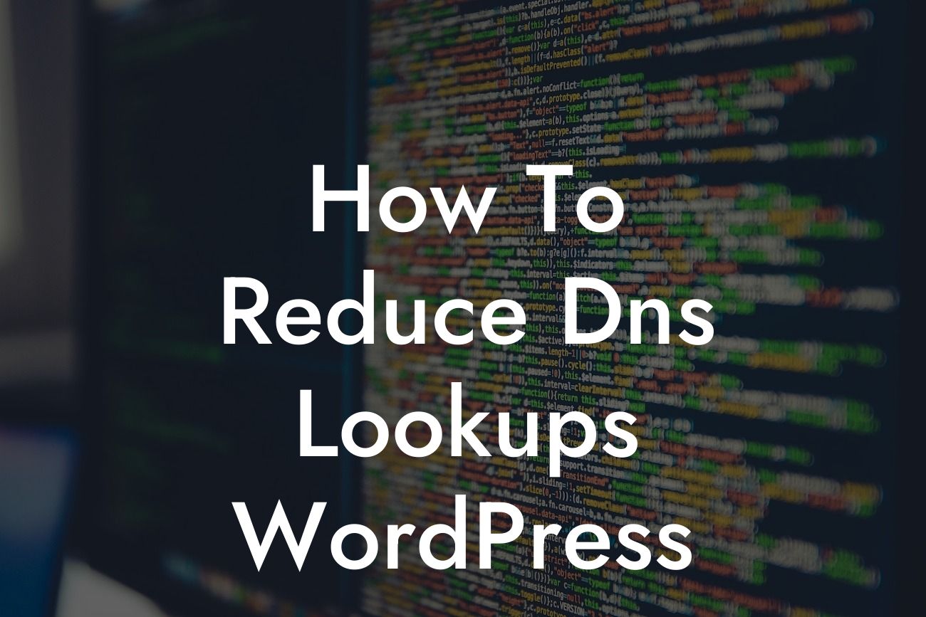 How To Reduce Dns Lookups WordPress