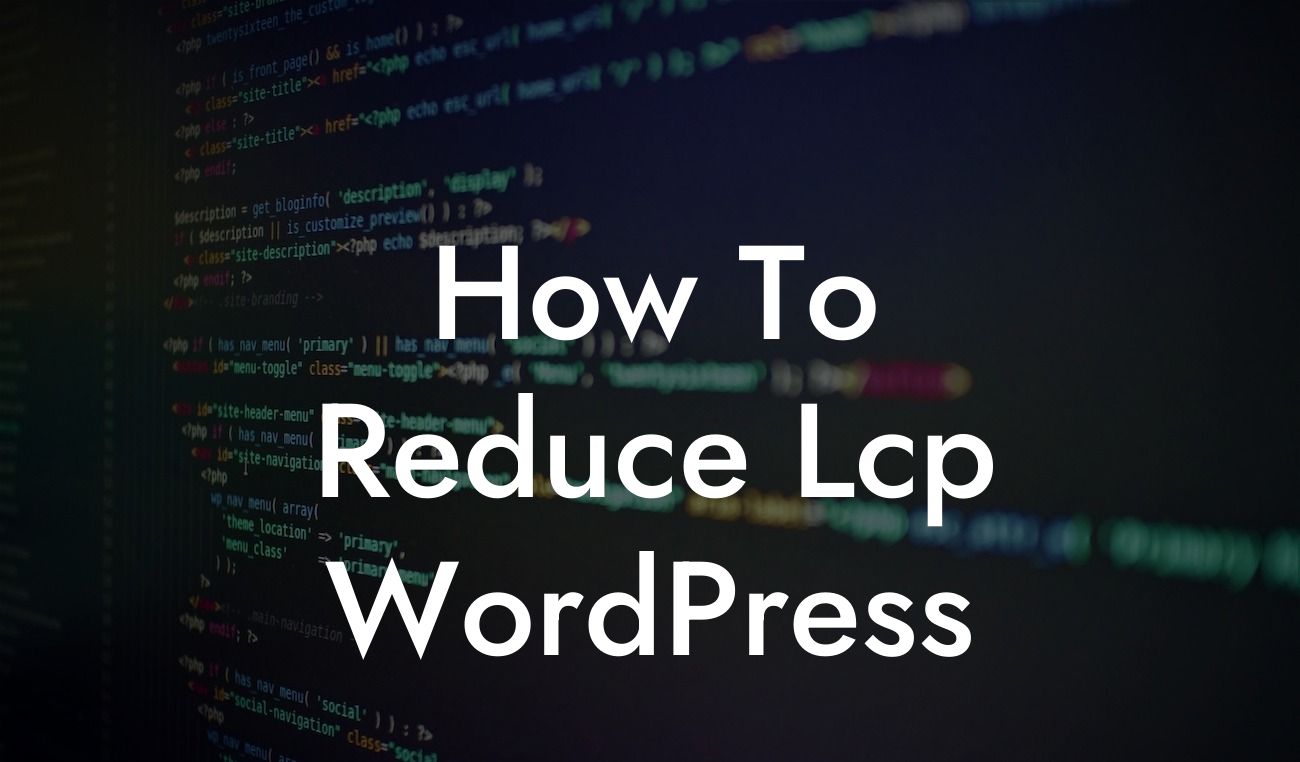 How To Reduce Lcp WordPress