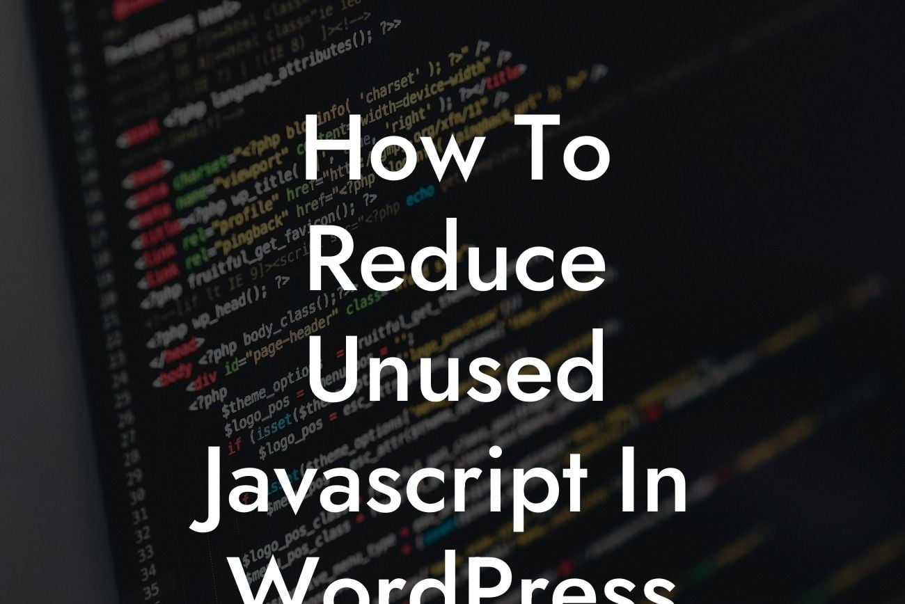 How To Reduce Unused Javascript In WordPress