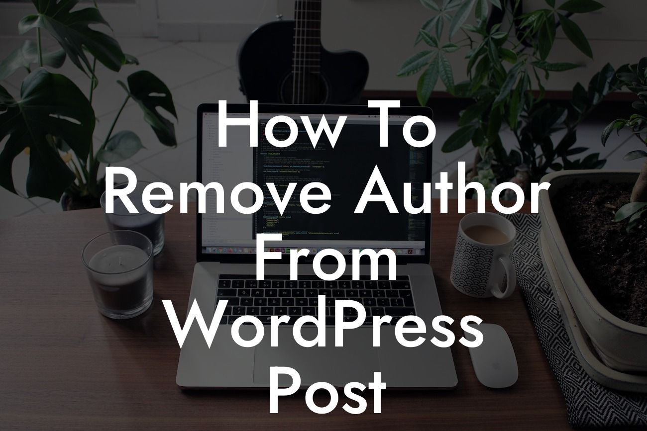 How To Remove Author From WordPress Post