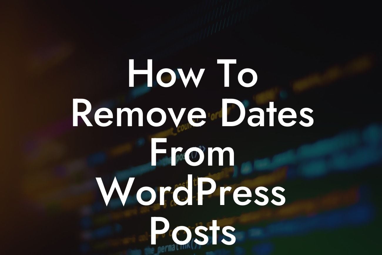 How To Remove Dates From WordPress Posts