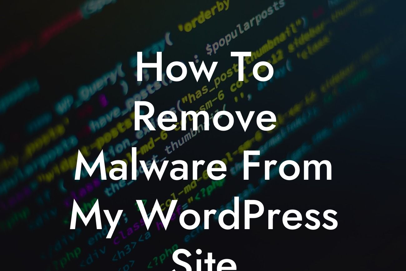 How To Remove Malware From My WordPress Site