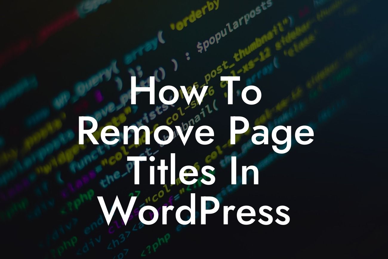 How To Remove Page Titles In WordPress