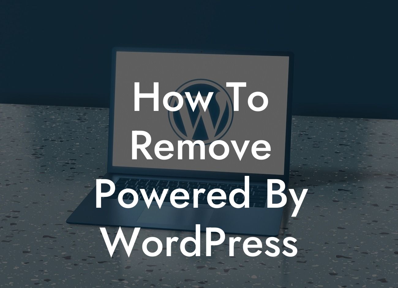 How To Remove Powered By WordPress