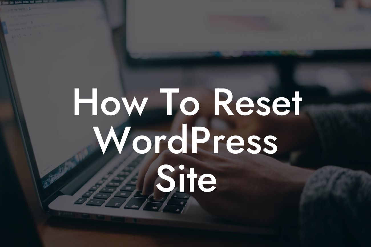 How To Reset WordPress Site