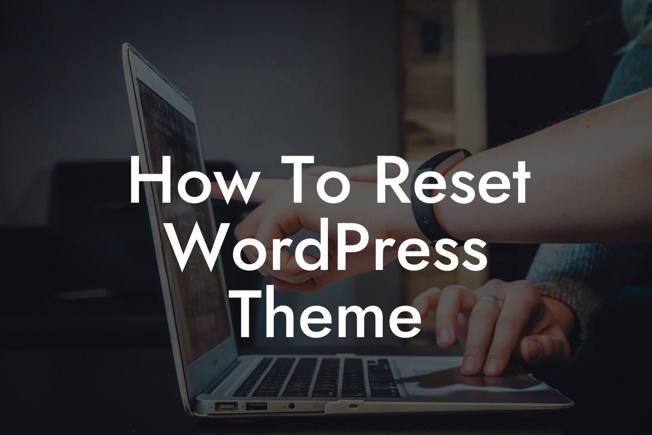 How To Reset WordPress Theme