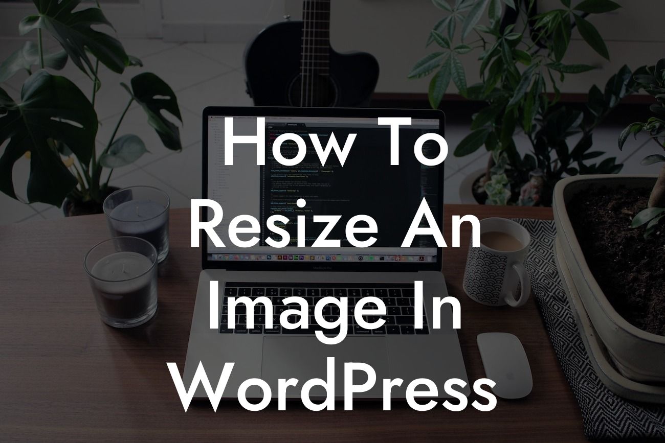 How To Resize An Image In WordPress