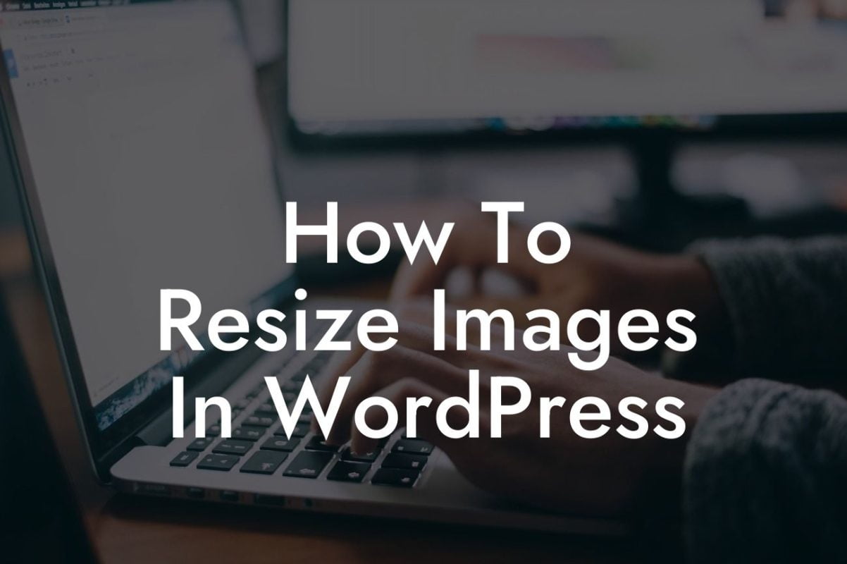 How To Resize Images In WordPress