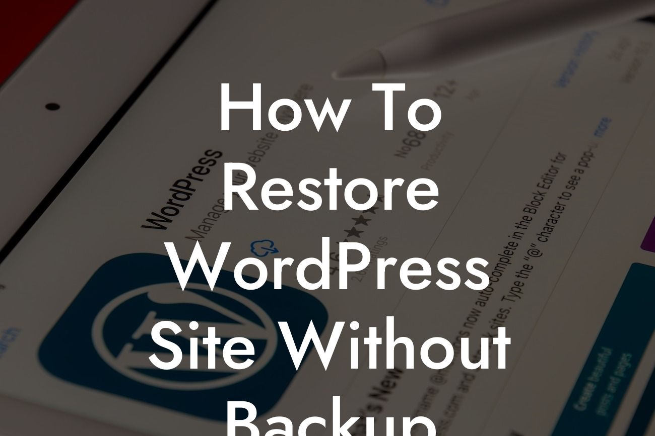 How To Restore WordPress Site Without Backup