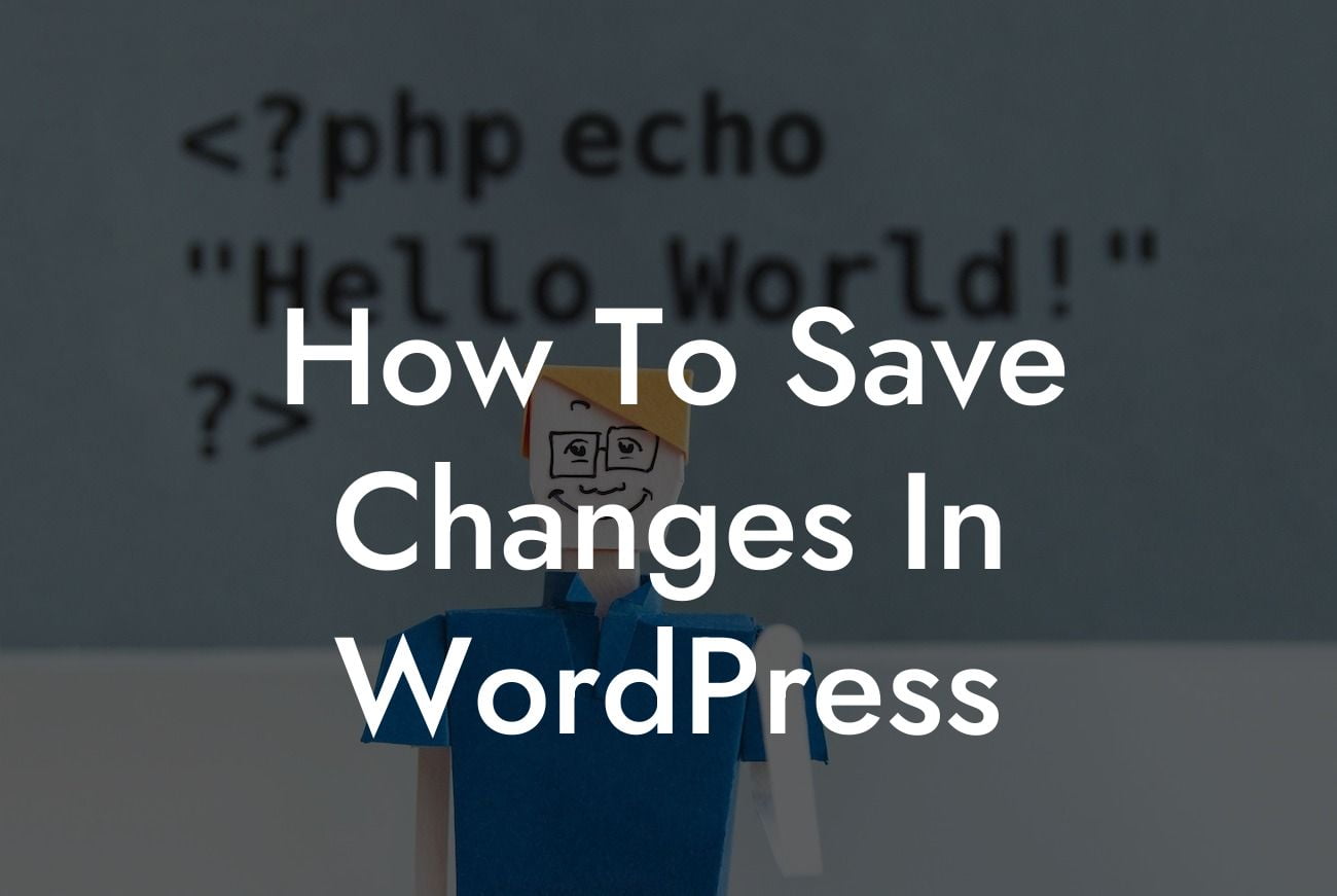 How To Save Changes In WordPress