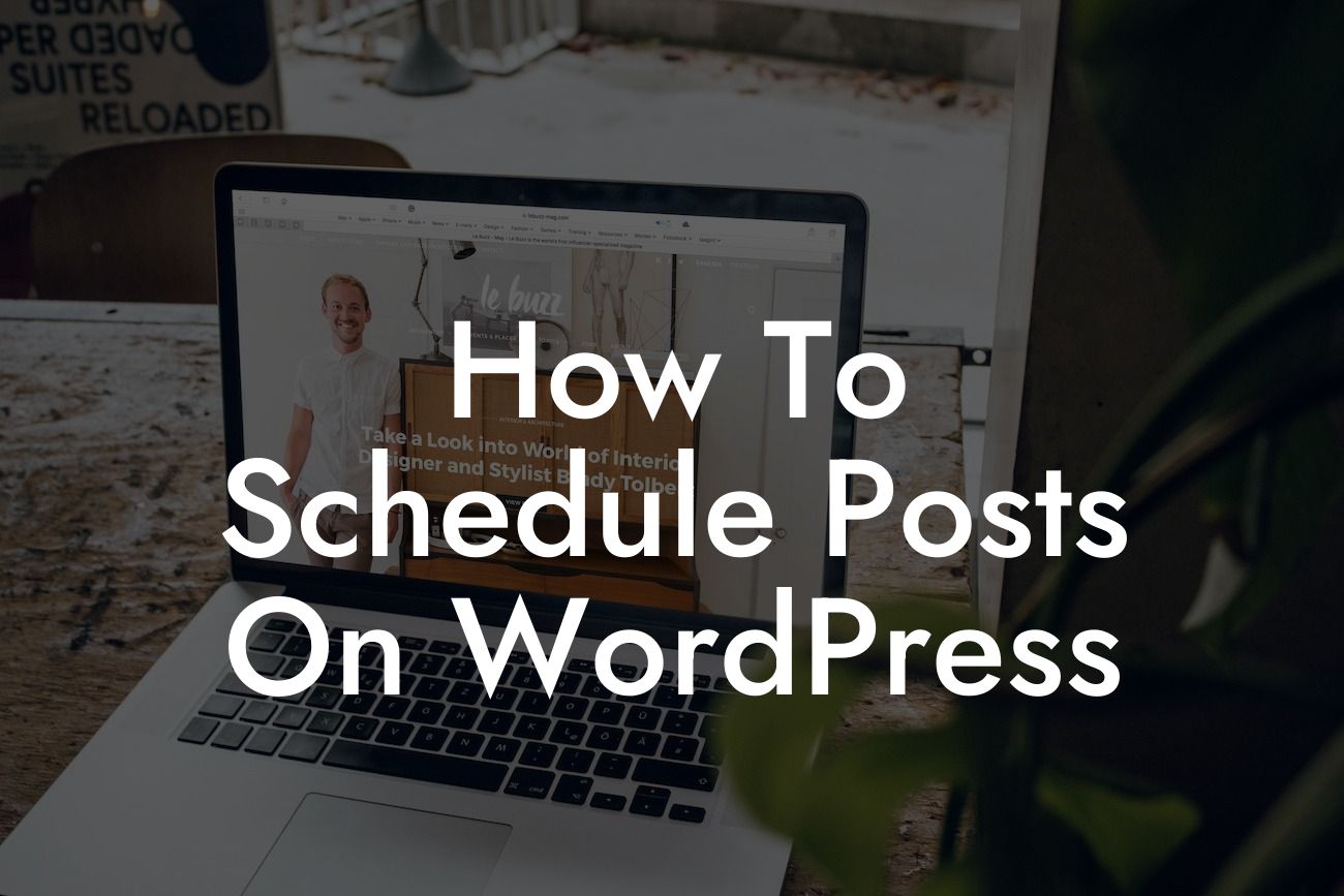 How To Schedule Posts On WordPress
