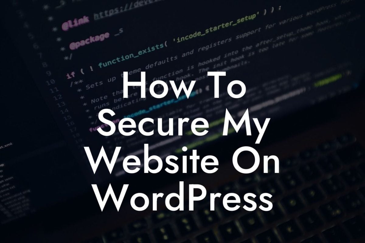 How To Secure My Website On WordPress