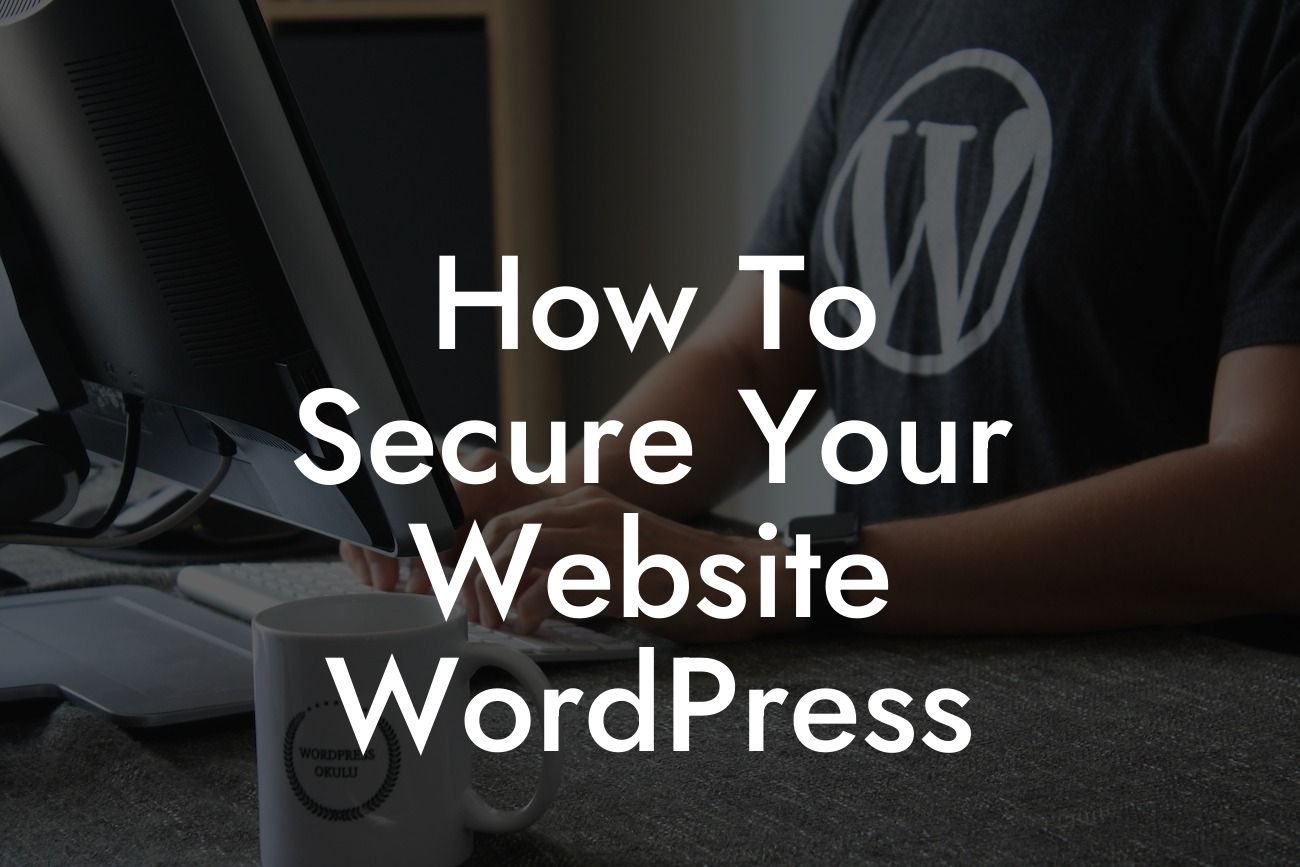 How To Secure Your Website WordPress
