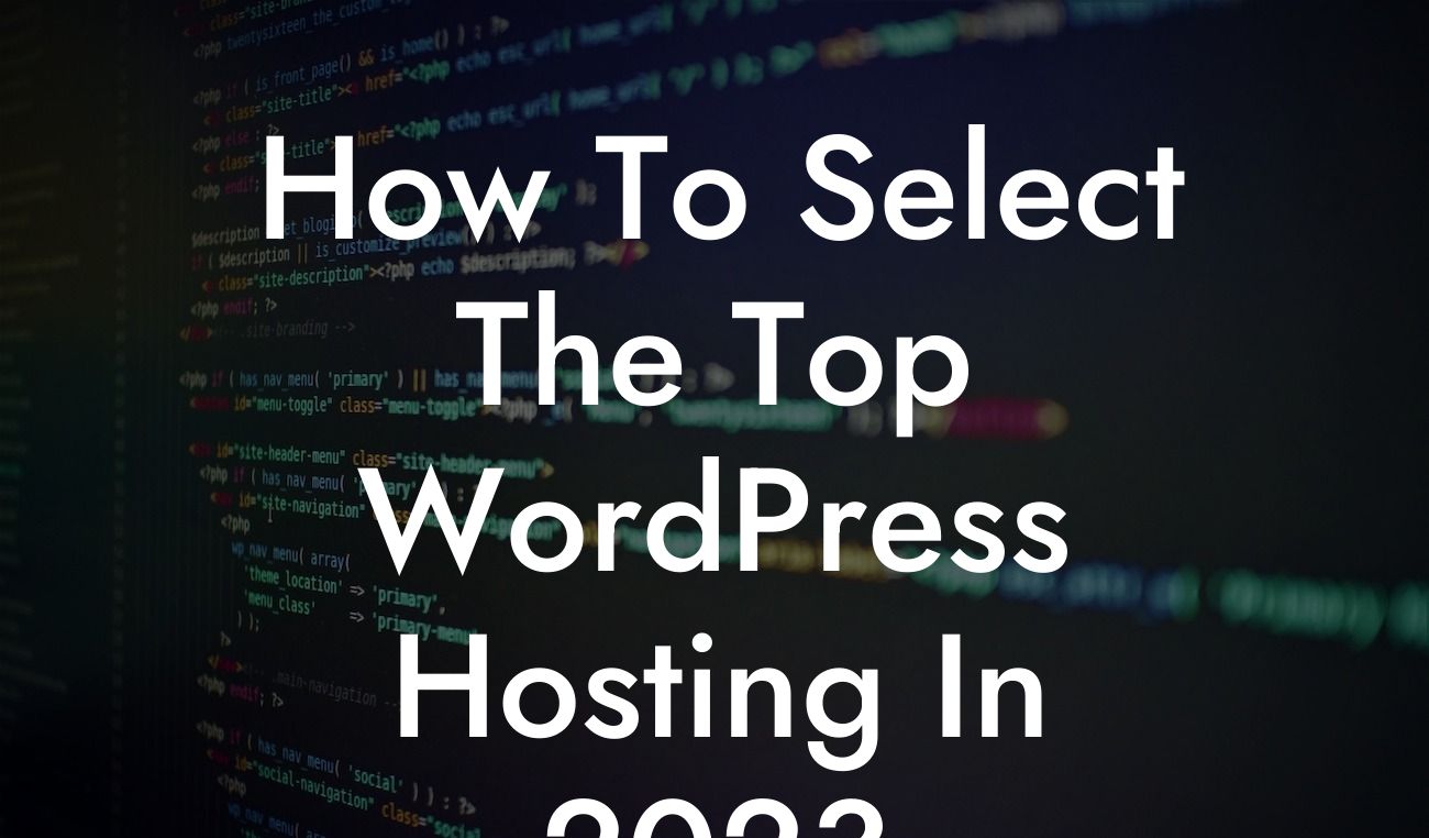 How To Select The Top WordPress Hosting In 2023
