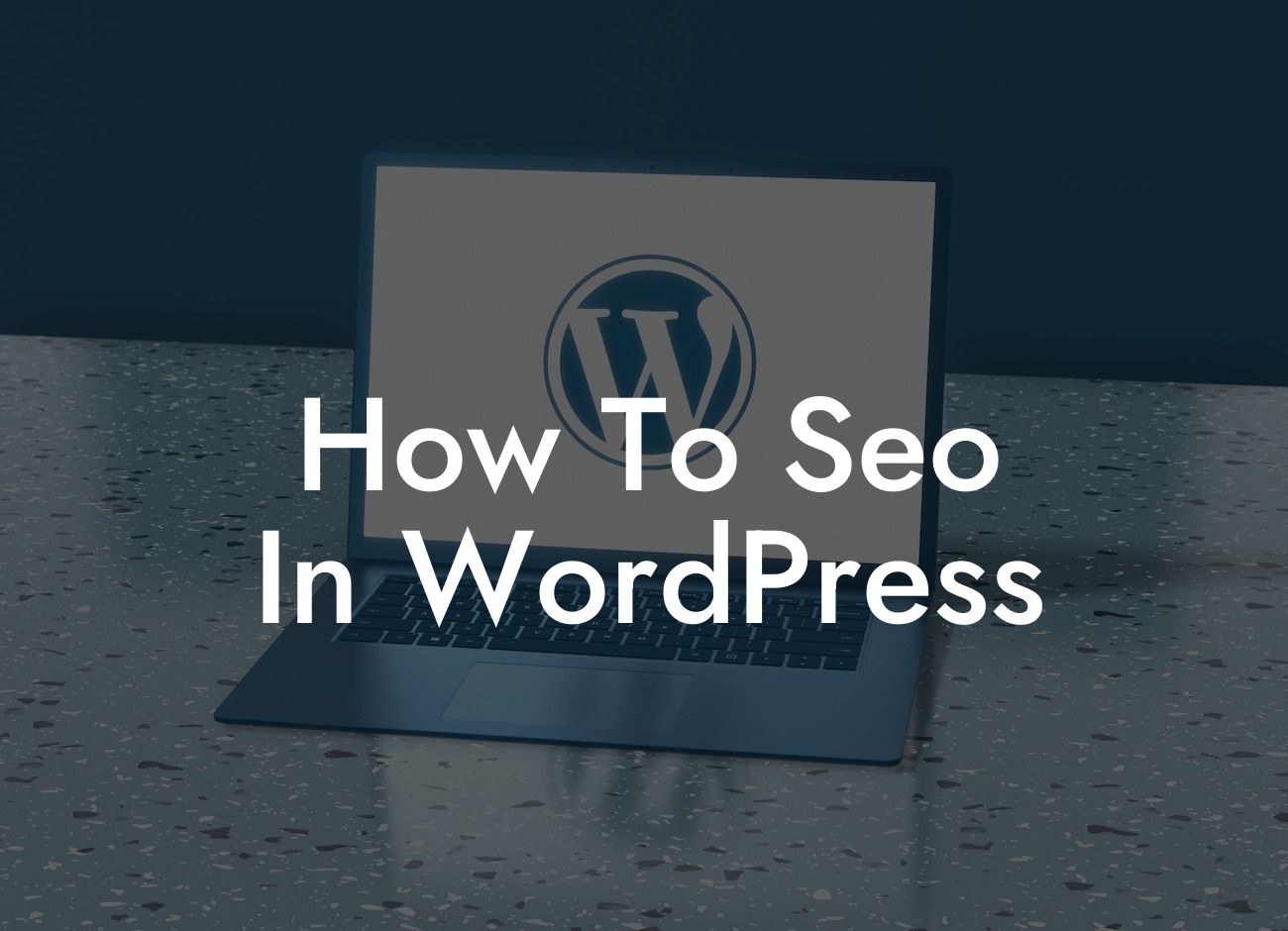 How To Seo In WordPress