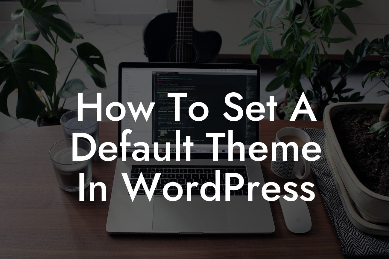 How To Set A Default Theme In WordPress