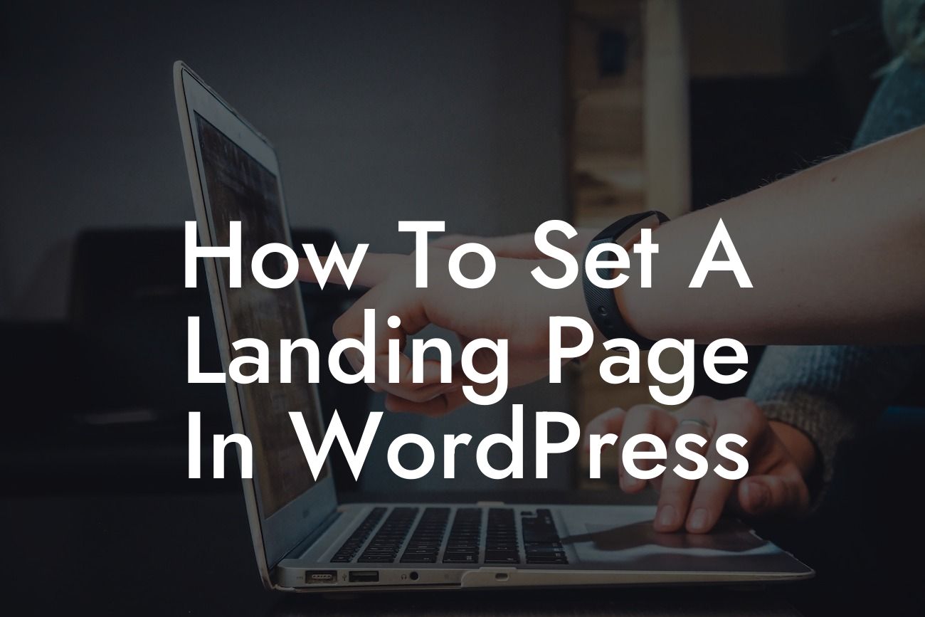 How To Set A Landing Page In WordPress