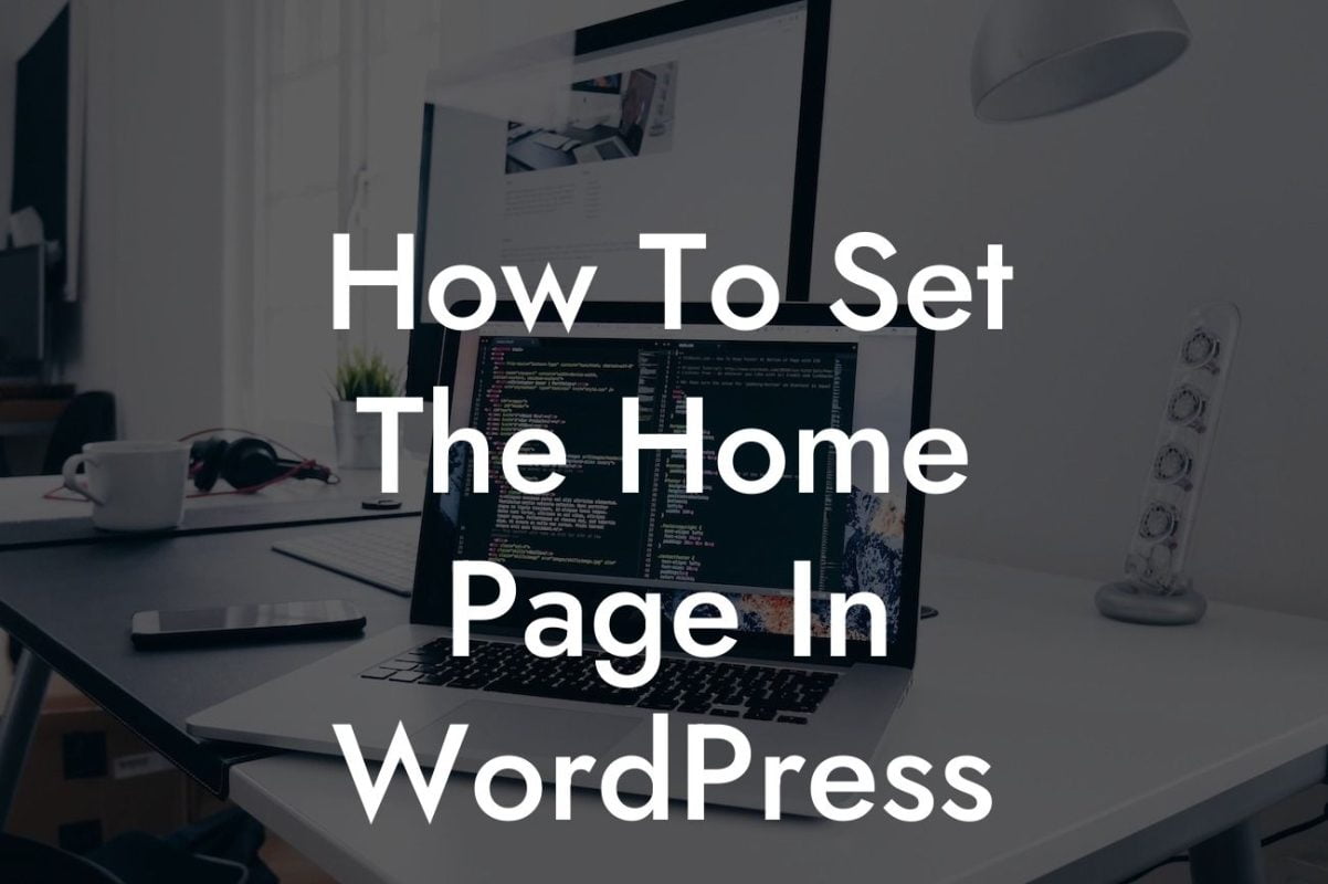 How To Set The Home Page In WordPress
