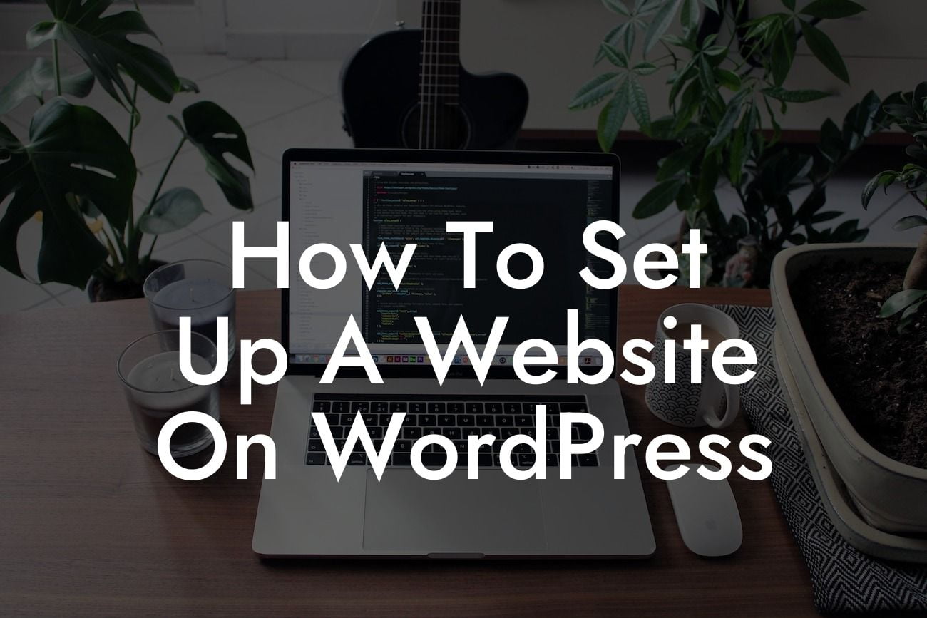 How To Set Up A Website On WordPress