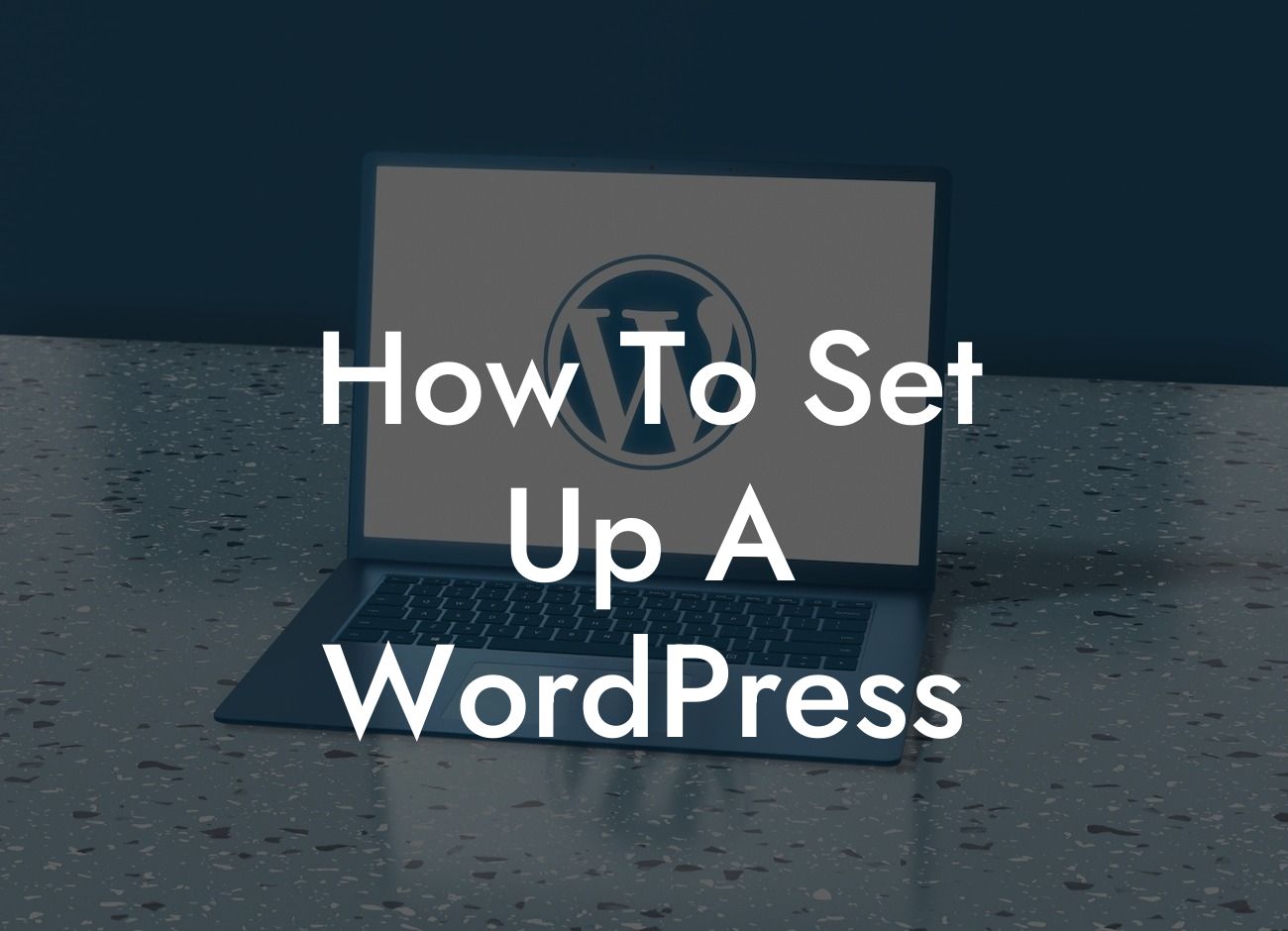 How To Set Up A WordPress