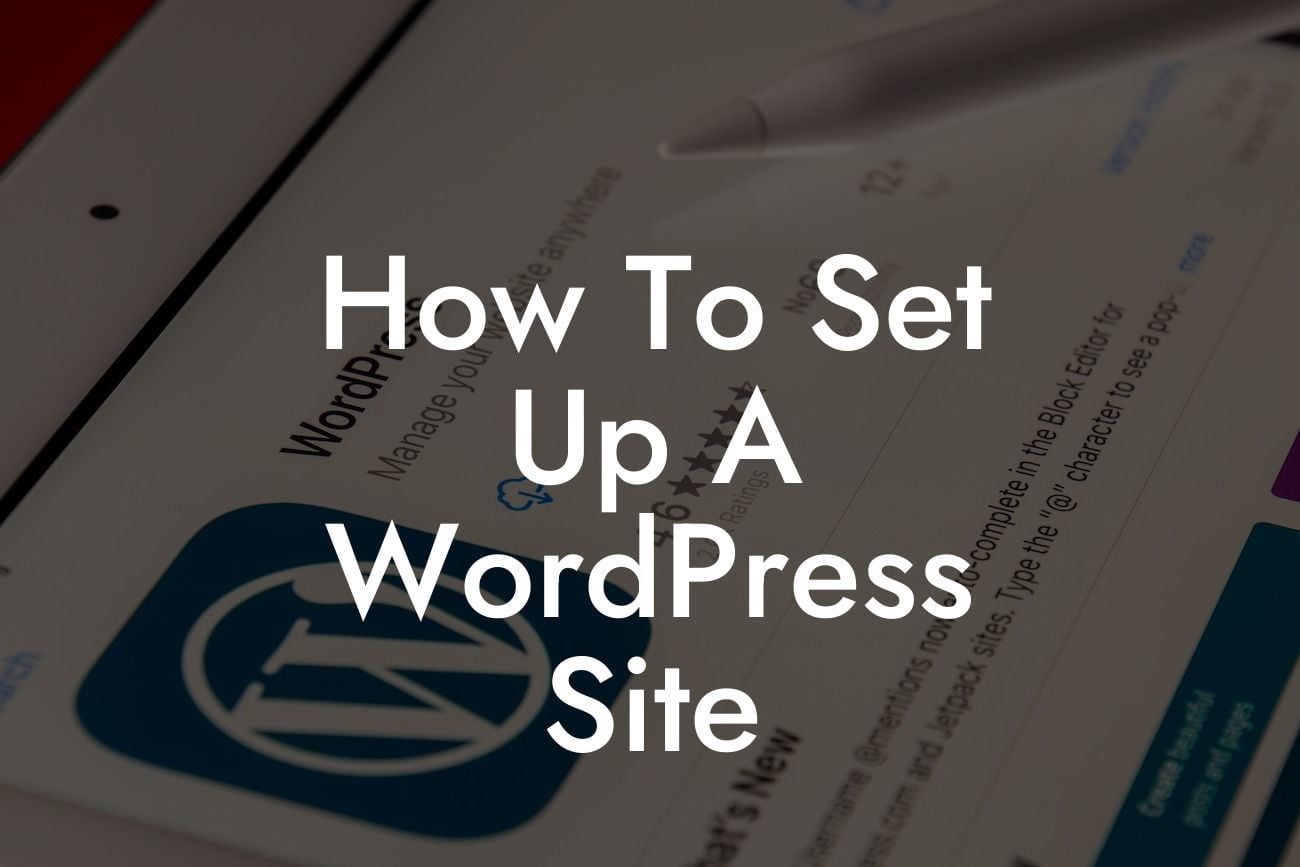 How To Set Up A WordPress Site