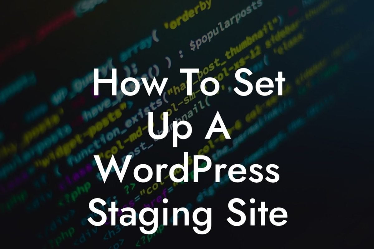 How To Set Up A WordPress Staging Site