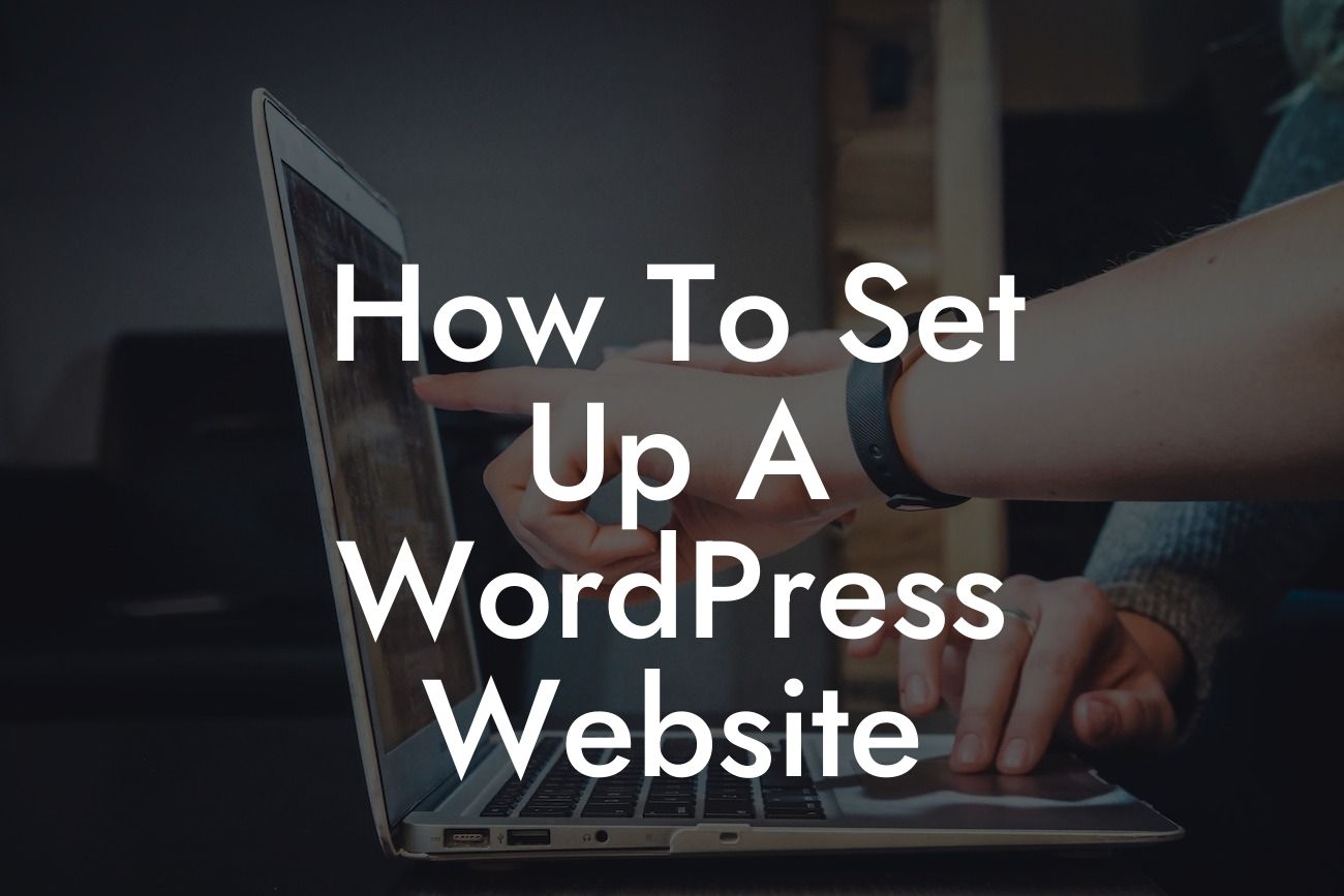 How To Set Up A WordPress Website