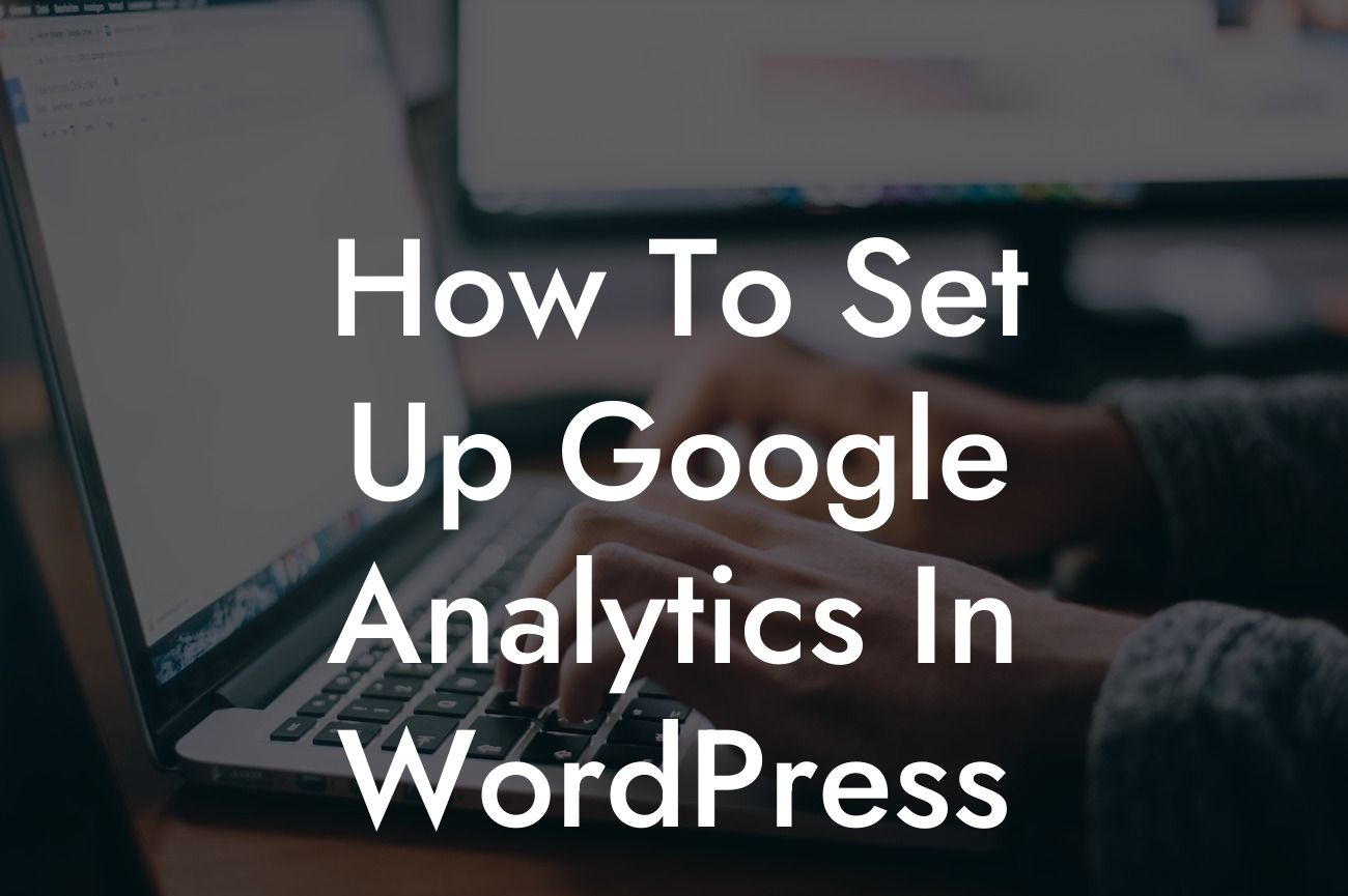 How To Set Up Google Analytics In WordPress