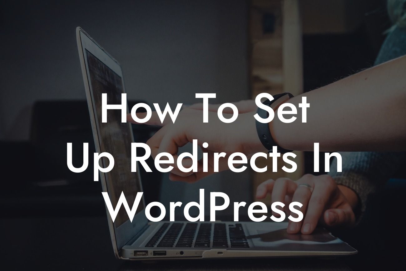 How To Set Up Redirects In WordPress