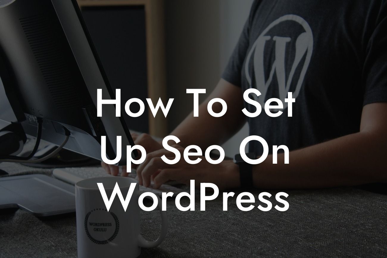 How To Set Up Seo On WordPress