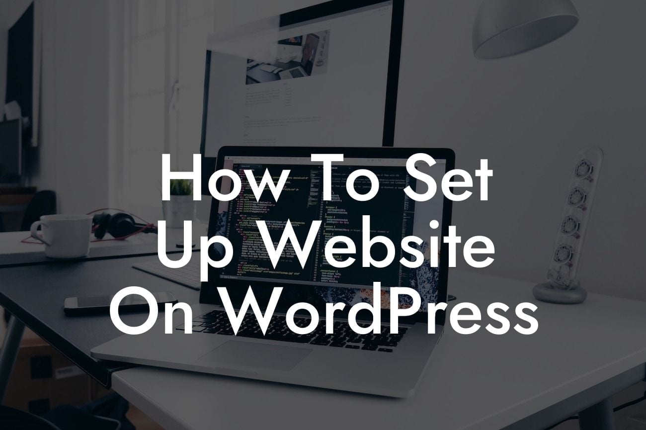 How To Set Up Website On WordPress