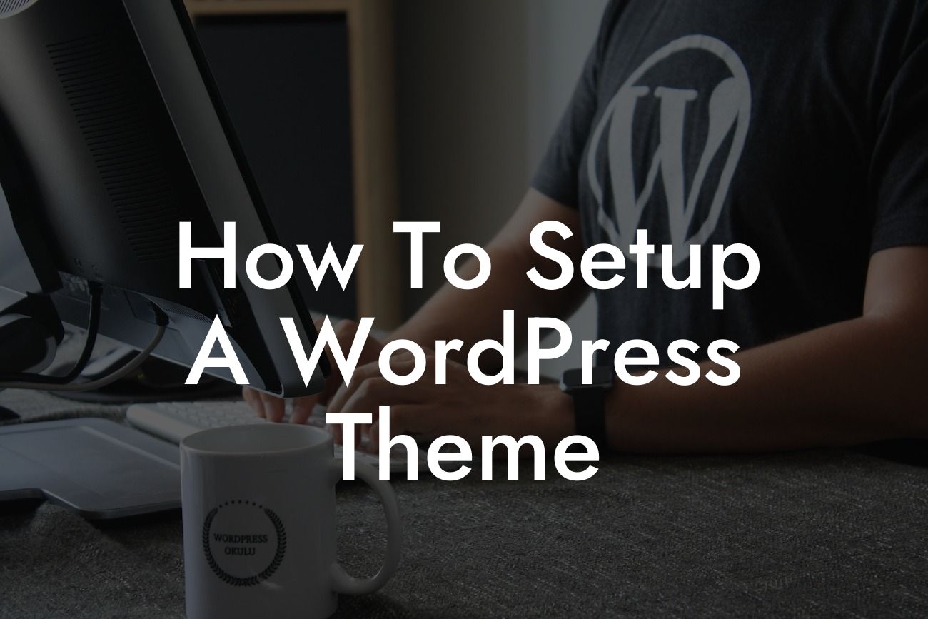 How To Setup A WordPress Theme
