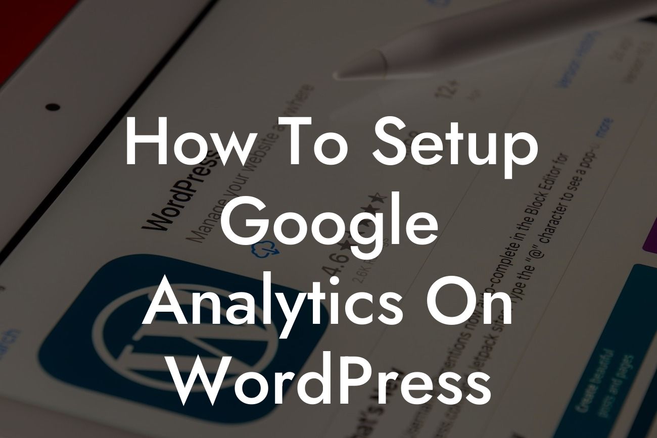 How To Setup Google Analytics On WordPress