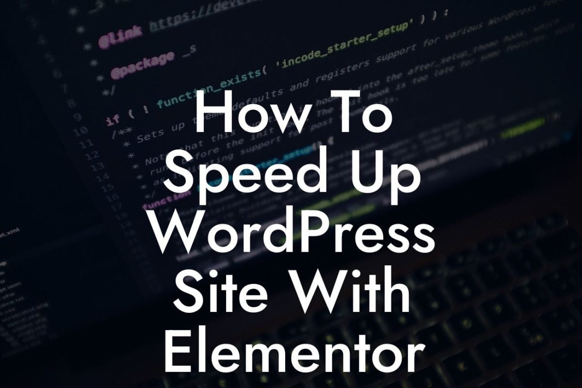 How To Speed Up WordPress Site With Elementor