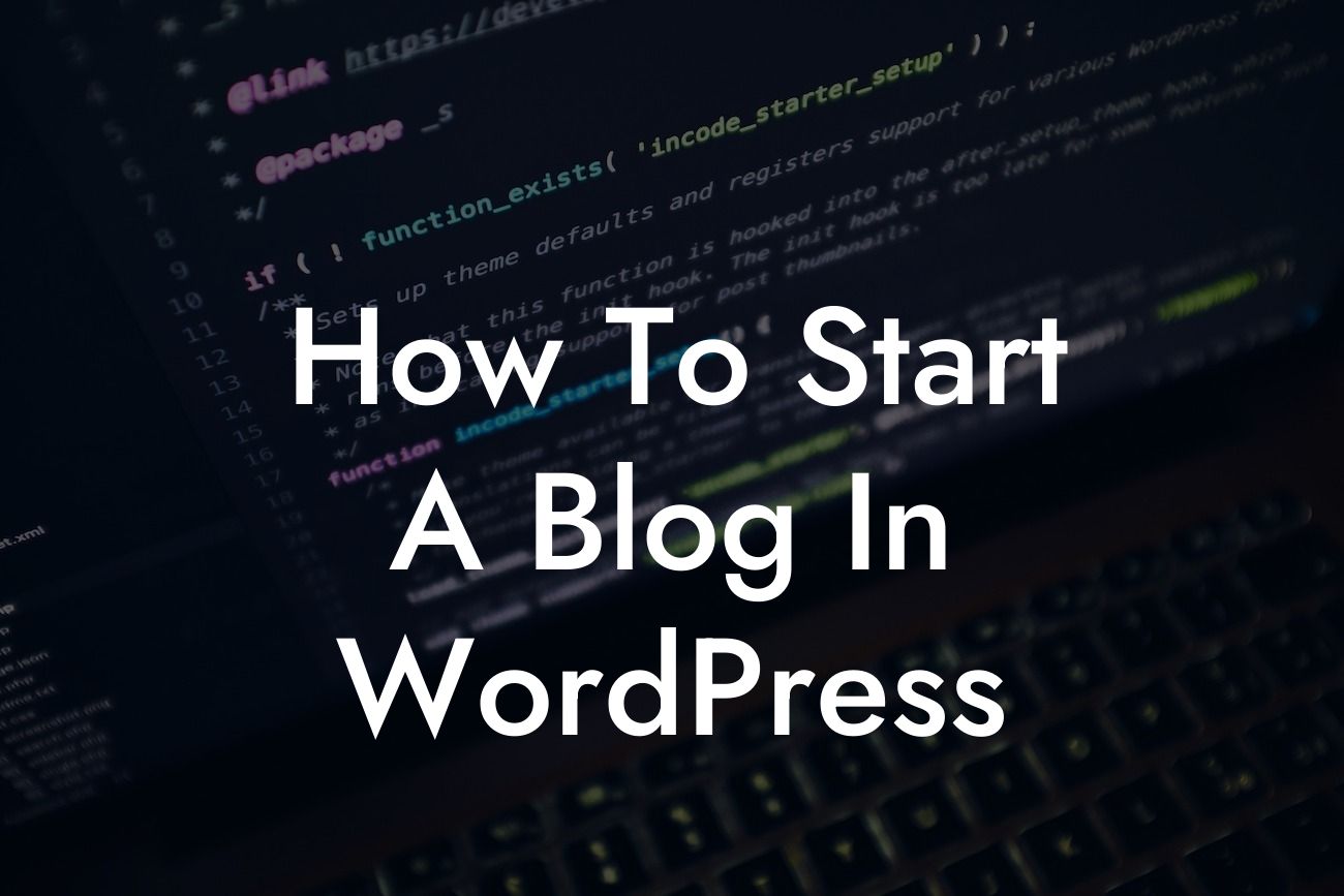 How To Start A Blog In WordPress