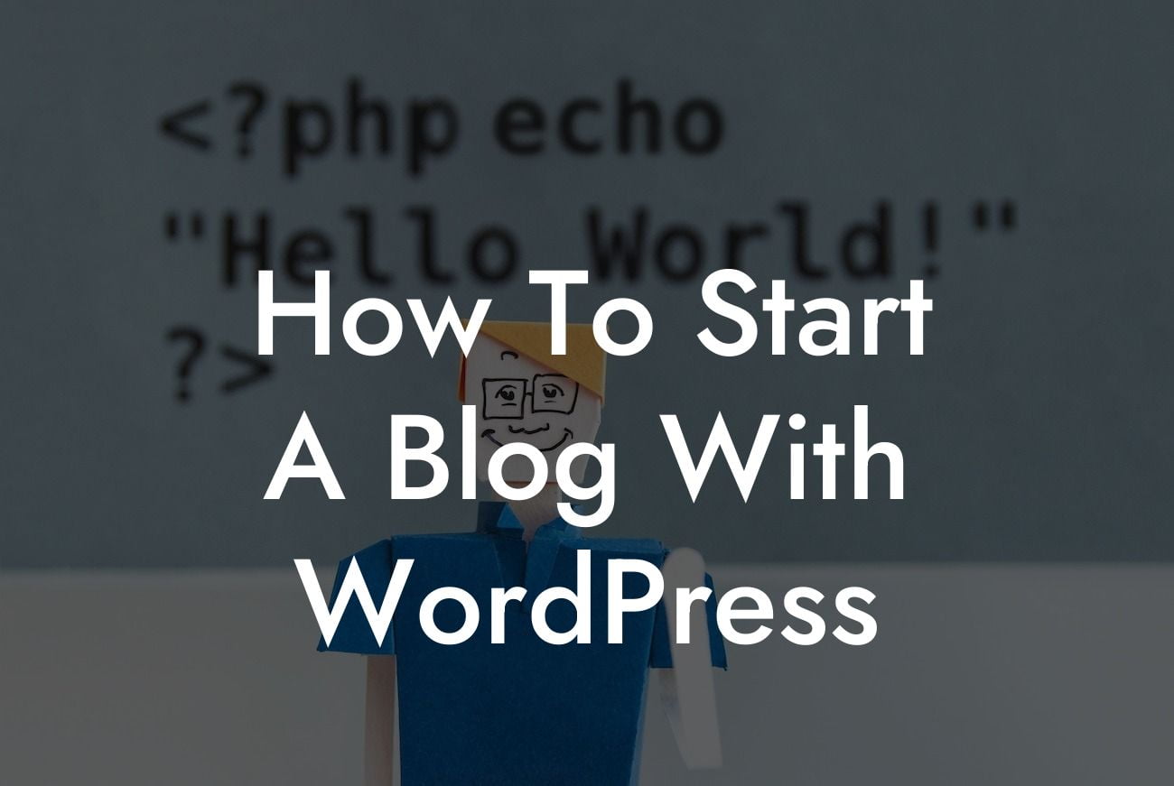 How To Start A Blog With WordPress