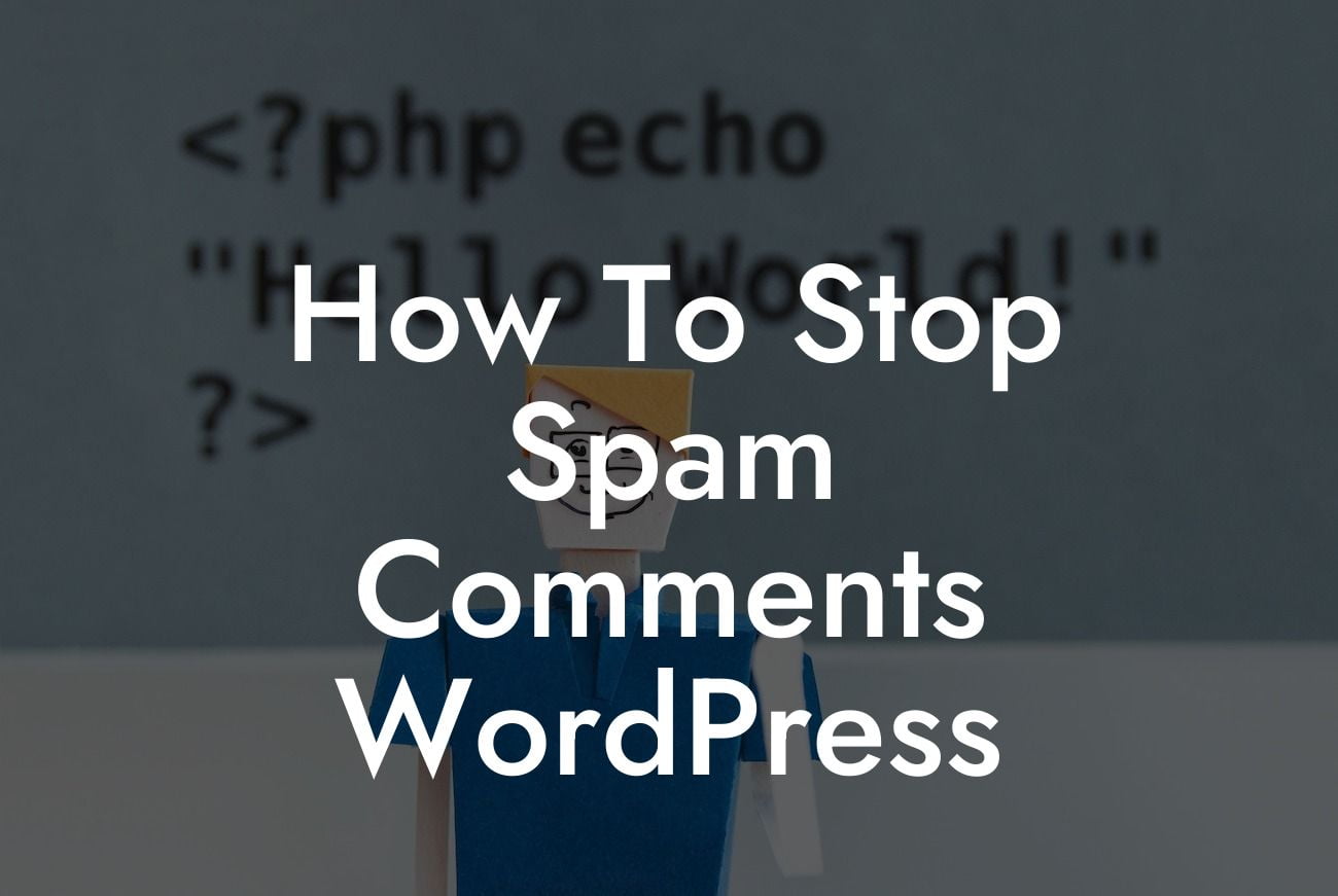 How To Stop Spam Comments WordPress