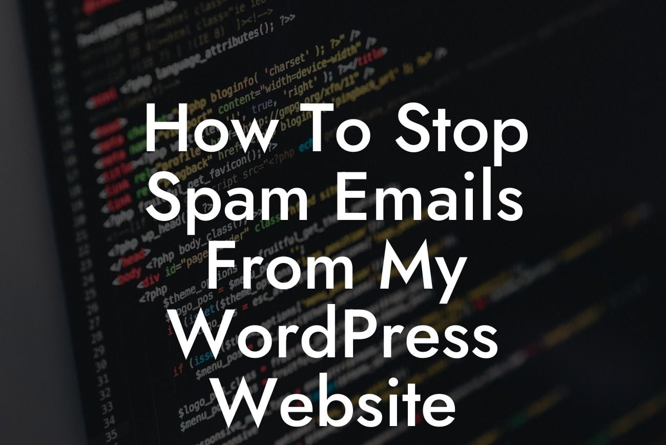 How To Stop Spam Emails From My WordPress Website